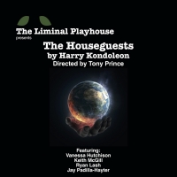The Liminal Playhouse Announces The Opening Of THE HOUSEGUESTS