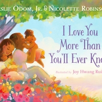 Leslie Odom, Jr. and Nicolette Robinson to Release Picture Book I LOVE YOU MORE THAN YOU'LL EVER KNOW