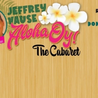 Jeffrey Vause Will Make Cabaret Debut With ALOHA OY! at Don't Tell Mama On May 14th Photo