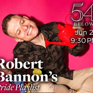 Robert Bannon Kicks Off Gay Pride With PRIDE PLAYLIST at 54 Below Photo