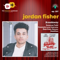 Podcast Exclusive: Jordan Fisher Talks SWEENEY TODD & More on The Theatre Podcast…