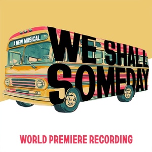 Listen: WE SHALL SOMEDAY: World Premiere Recording is Available Now Photo