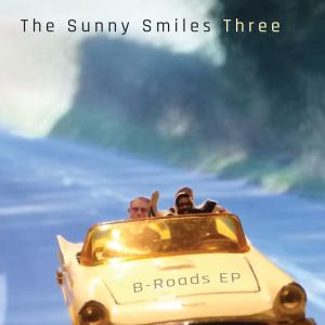 THE SUNNY SMILES THREE Release B-ROADS EP