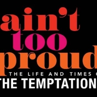 AIN'T TOO PROUD to Have Houston Premiere at the Hobby Center in August