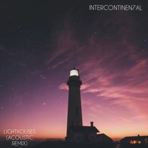 INTERCONTINEN7AL Releases Acoustic Remix of 'Lighthouses' Photo