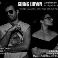 World Premiere Play GOING DOWN To Star Brooke Procida And Austin Rapp Video