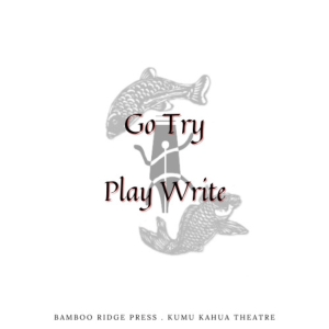 Kumu Kahua Theatre And Bamboo Ridge Press Announce The November 2023 Prompt For Go…
