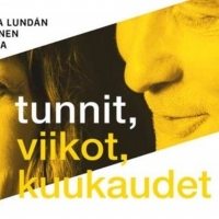 TUNNIT, VIIKOT, KUUKAUDET Comes To Kansallisteatteri September 23rd