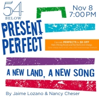 PRESENT PERFECT, New Musical by Jaime Lozano and Nancy Nachama Cheser, is Coming to 5 Photo