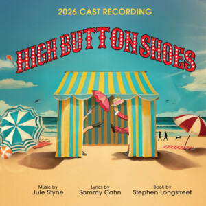 First Complete Recording of HIGH BUTTON SHOES Will Be Released Photo