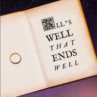 Past Is Prologue Presents ALL'S WELL THAT ENDS WELL
