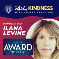 Listen: Broadway's Ilana Levine Talks Kindness of Awards Season & More on THE ART OF  Photo