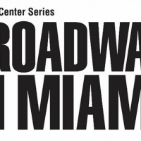 Broadway In Miami Returns This Fall To The Arsht Center
