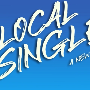 LOCAL SINGLES to Open Off-Broadway This January Photo