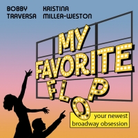 New Broadway Podcast MY FAVORITE FLOP Out Now Photo