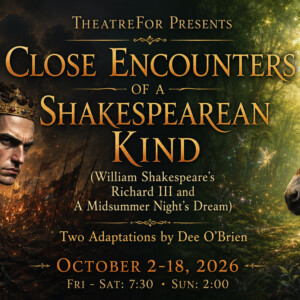 CLOSE ENCOUNTERS OF A SHAKESPEAREAN KIND to Open at TheatreFor