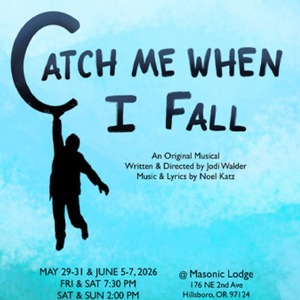 World Premiere Musical CATCH ME WHEN I FALL Opens in Hillsboro Photo