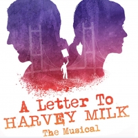 Get $10 tix to A Letter To Harvey Milk!