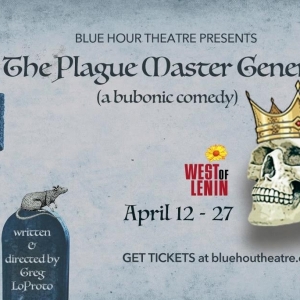 Blue Hour Theatre Group to Present World Premiere Of THE PLAGUE MASTER GENERAL (a Bub