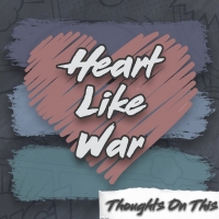 Heart Like War Release New EP THOUGHTS ON THIS Photo