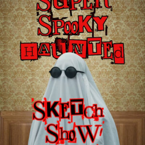 SUPER SPOOKY HAUNTED SKETCH SHOW to Close Fall Run Photo