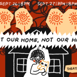 NOT OUR HOME, NOT OUR HOME is Coming to Theater For The New City Photo