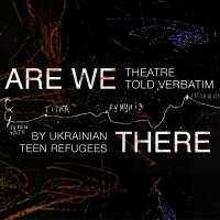 New York Theatre Workshop to Host ARE WE THERE YET World Premiere Presented by Teens  Photo