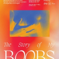 THE STORY OF MY BOOBS Holds Its First Ever, In Person Show On August 17 Video