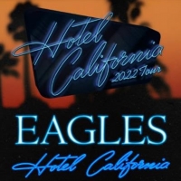 Eagles Extend 'Hotel California' 2022 Tour Dates Photo