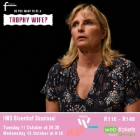 SO YOU WANT TO BE A TROPHY WIFE? Announced At Woordfees