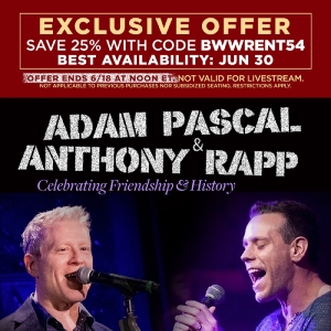 Special Offer: ADAM PASCAL & ANTHONY RAPP at 54 Below Special Offer
