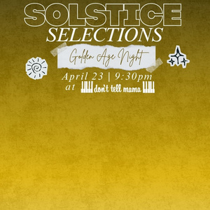 Solstice Sessions Continues With GOLDEN AGE CABARET At Dont Tell Mama Photo