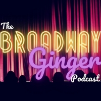 New Musical Theatre Podcast THE BROADWAY GINGER to Premiere October 5 Video