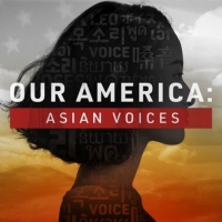 OUR AMERICA: ASIAN VOICES News Special Premieres This Weekend Video