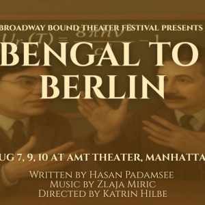BENGAL TO BERLIN To Debut At Broadway Bound Theatre Festival This August Photo