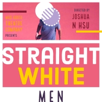 Mad Horse Theatre Presents STRAIGHT WHITE MEN By Young Jean Lee, November 17 - Deceme Photo