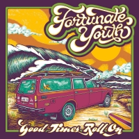 Fortunate Youth Announces New Album 'Good Times' Video