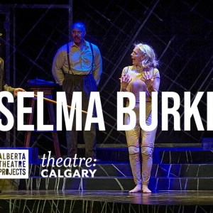 Video: Get A First Look At SELMA BURKE At Theatre Calgary Video
