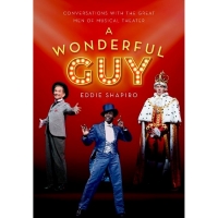 A WONDERFUL GUY: CONVERSATIONS WITH THE GREAT MEN OF MUSICAL THEATER to be Released i Interview