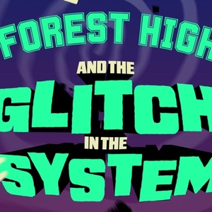 FOREST HIGH AND THE GLITCH IN THE SYSTEM to be Presented Off-Broadway This Spring Photo