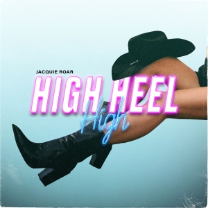 Jacquie Roar Drops Electrifying New Single 'High Heel High' Photo