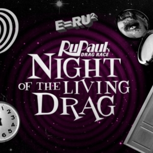 RuPaul's Drag Race: NIGHT OF THE LIVING DRAG Comes to the Palace Theater Waterbury in Photo