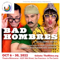 Theatre Rhinoceros to Present West Coast Premiere of BAD HOMBRES in October