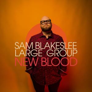 Sam Blakeslee to Release NEW BLOOD Album on Brooklyn Jazz Underground Records Photo