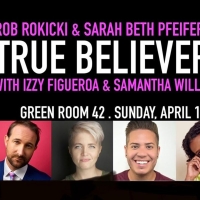 Rob Rokicki And Sarah Beth Pfeifer to Bring TRUE BELIEVER To The Green Room 42 Photo