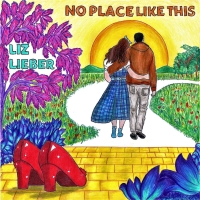 Singer-Songwriter Liz Lieber Releases New Single 'No Place Like This' Video