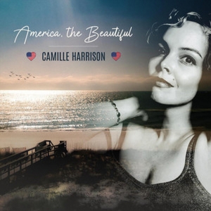 Singer-Songwriter Camille Harrison Releases 'America The Beautiful' Video