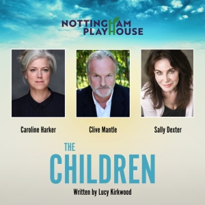 Caroline Harker, Clive Mantle, and Sally Dexter Will Lead THE CHILDREN at Nottingham  Photo
