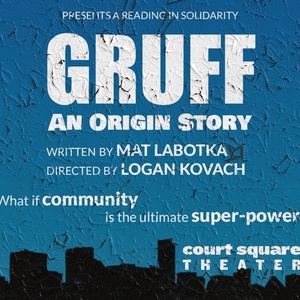 Theatre East to Present Neighborhood Reading Series With GRUFF: An Origin Story Photo