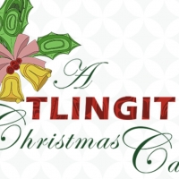 Perseverance Theatre Will Present A TLINGIT CHRISTMAS CAROL and THIS WONDERFUL LIFE This Holiday Season